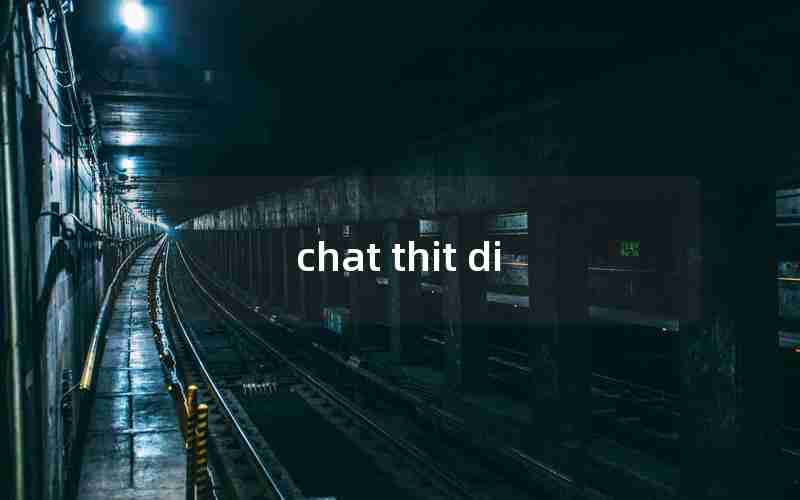 chat thit di