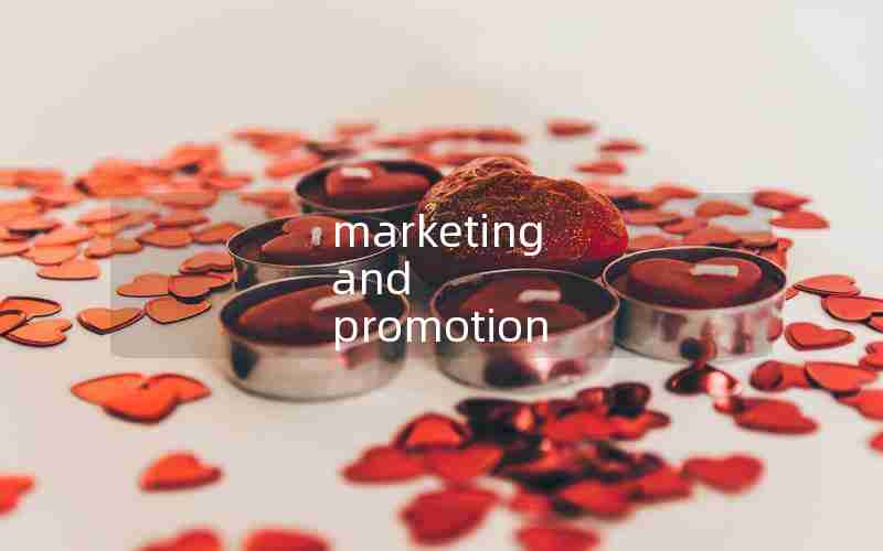 marketing and promotion marketing and promotion