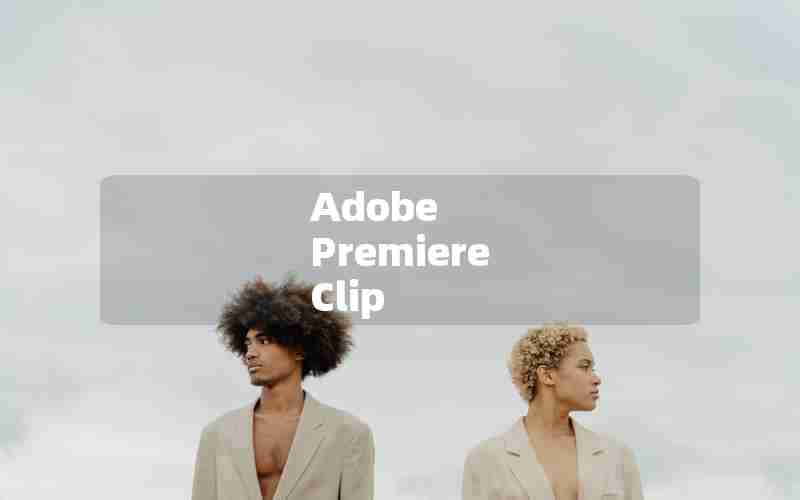 Adobe Premiere Clip