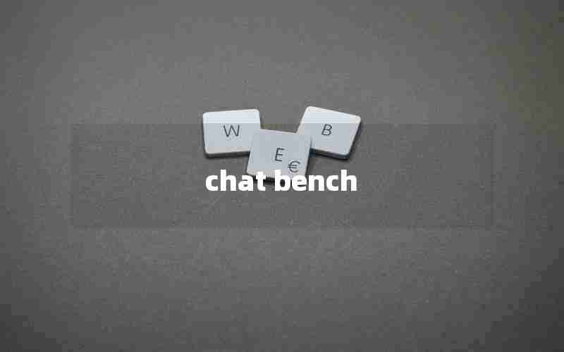chat bench
