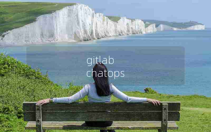 gitlab chatops gitlab chatops
