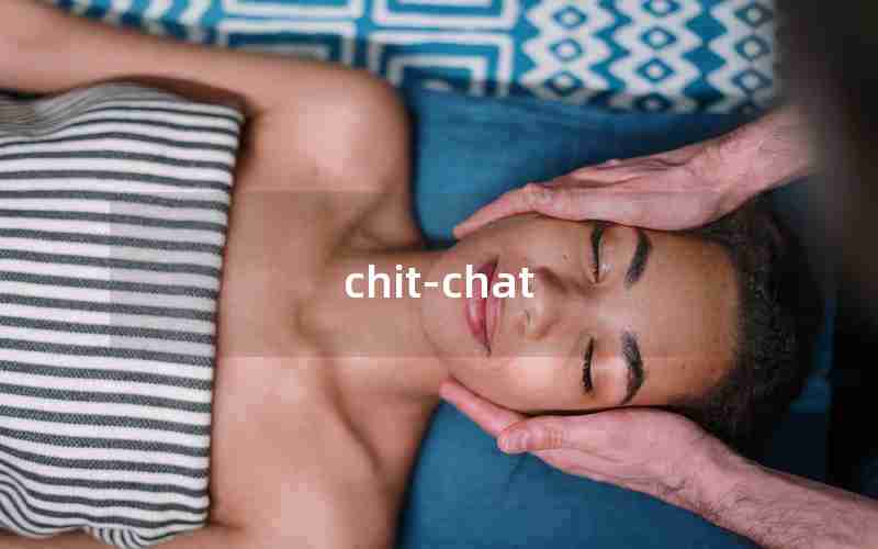 chit-chat chit-chat