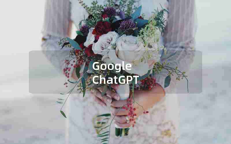 Google ChatGPT Google ChatGPT