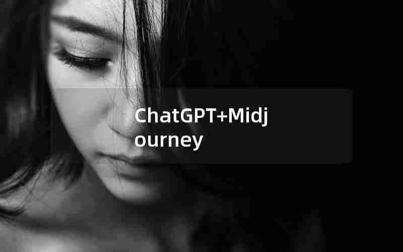 ChatGPT+Midjourney ChatGPT+Midjourney
