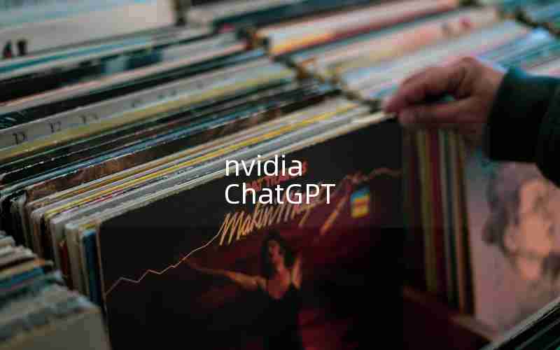 nvidia ChatGPT nvidia ChatGPT