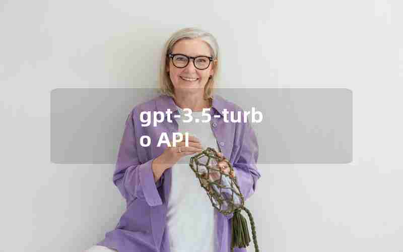 gpt-3.5-turbo API gpt-3.5-turbo API