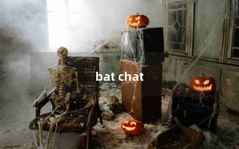 bat chat bat chat