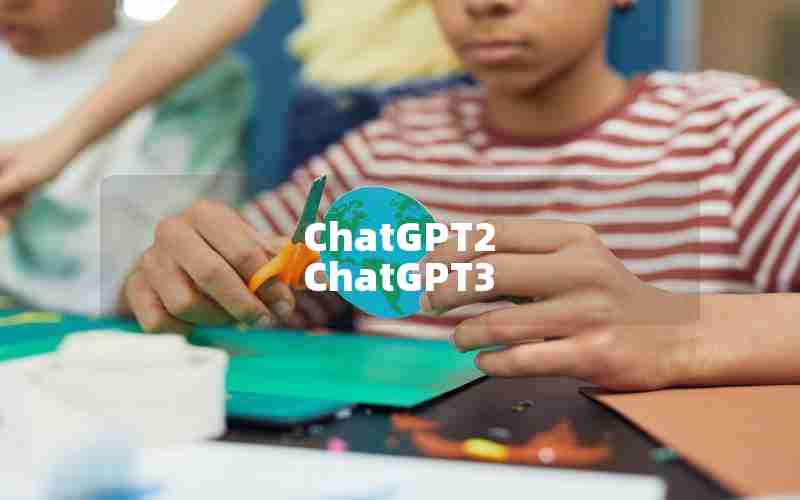 ChatGPT2 ChatGPT3 ChatGPT2 ChatGPT3