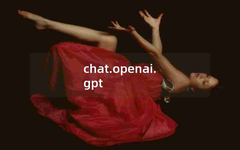 chat.openai.gpt chat.openai.gpt
