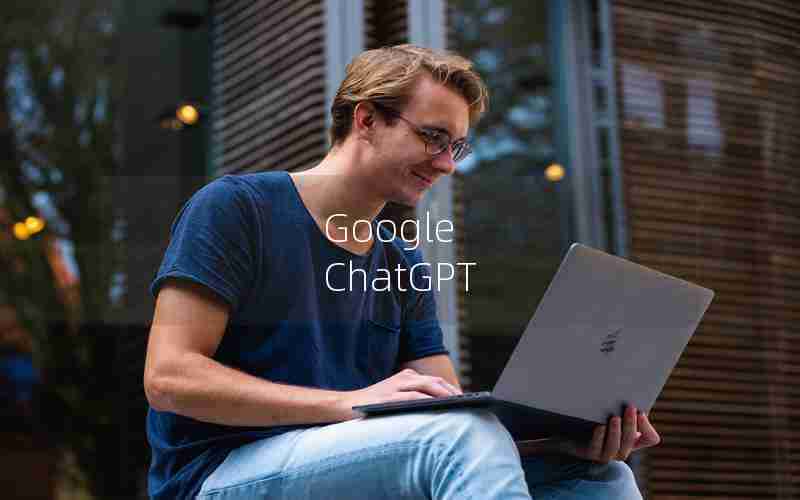 Google ChatGPT Google ChatGPT