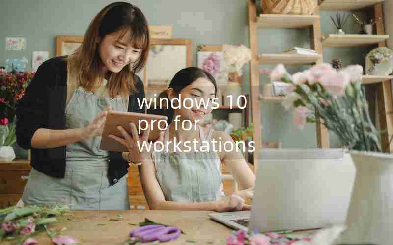 windows 10 pro for workstations windows 10 pro for workstations