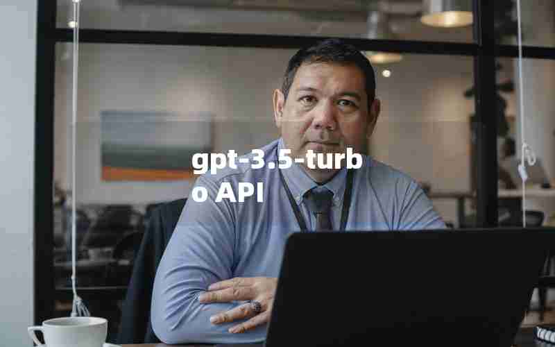 gpt-3.5-turbo API gpt-3.5-turbo API