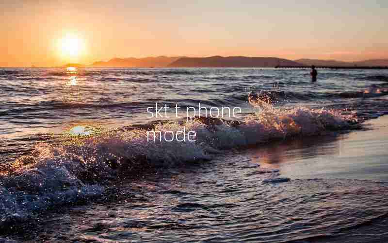 skt t phone mode