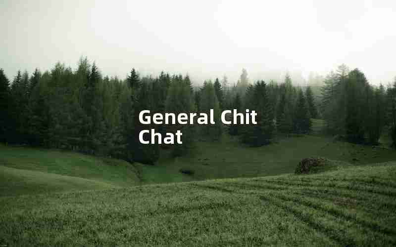 General Chit Chat General Chit Chat