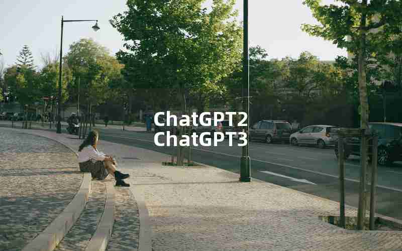 ChatGPT2 ChatGPT3