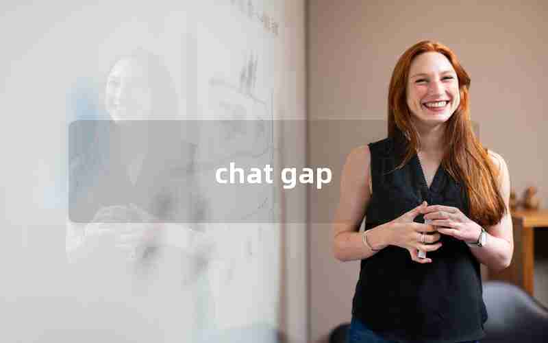 chat gap chat gap