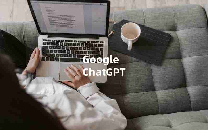 Google ChatGPT Google ChatGPT