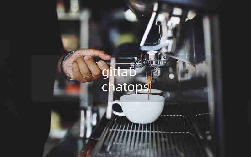 gitlab chatops gitlab chatops